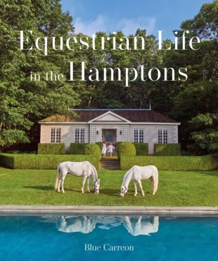 Equestrian Life In The Hamptons Av Blue Carreon