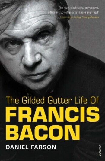 The Gilded Gutter Life Of Francis Bacon Av Daniel Farson The Gilded Gutter Life Of Francis Bacon Av Daniel Farson