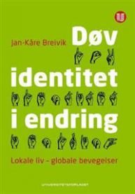 Døv identitet i endrin lokale liv - globale bevegelser, Veldig pen bok / som ny