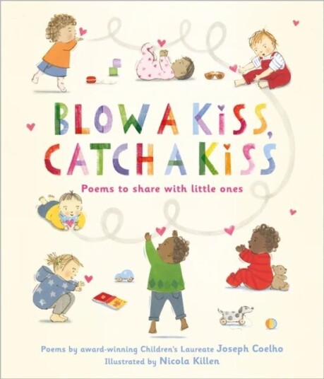 Blow A Kiss, Catch A Kiss Av Joseph Coelho Blow A Kiss, Catch A Kiss Av Joseph Coelho