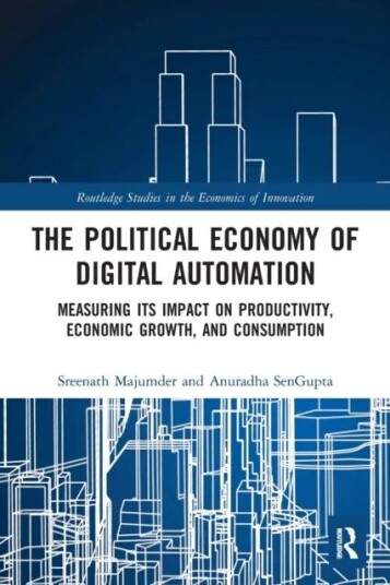 The Political Economy Of Digital Automation Av Sreenath Majumder, Anuradha Sengupta