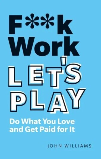 F**k Work, Let'S Play Av John Williams