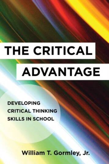 The Critical Advantage  Developing Critical Thinking Skills in School