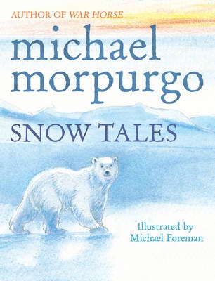 Snow Tales (Rainbow Bear And Little Albatross) Av Michael Morpurgo