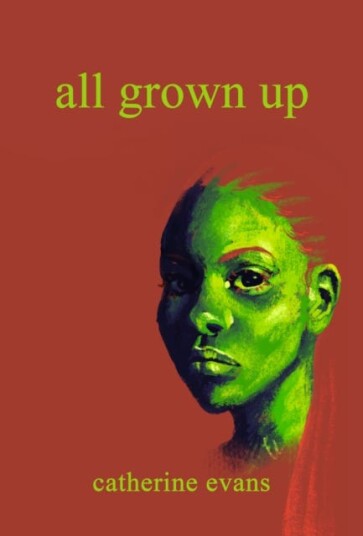 All Grown Up Av Catherine (Founder Inkspot Publishing) Evans