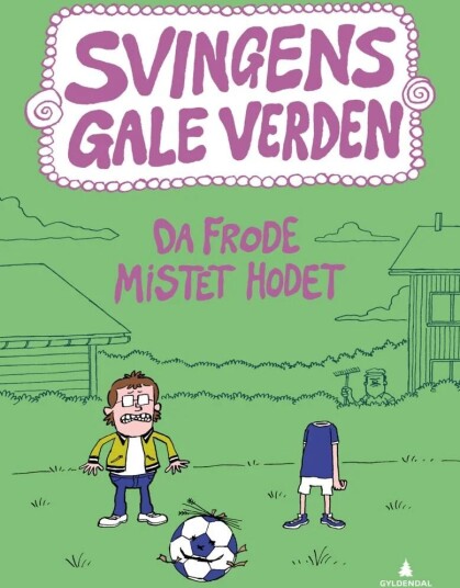 Da Frode Mistet Hodet Av Arne Svingen