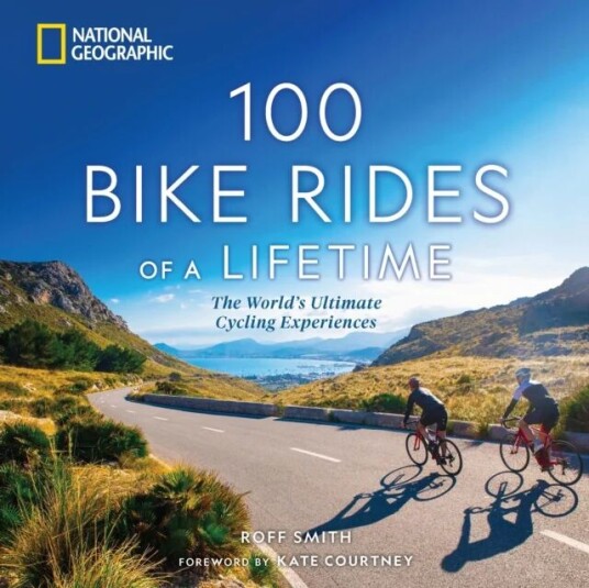 100 Bike Rides Of A Lifetime Av Roff Smith