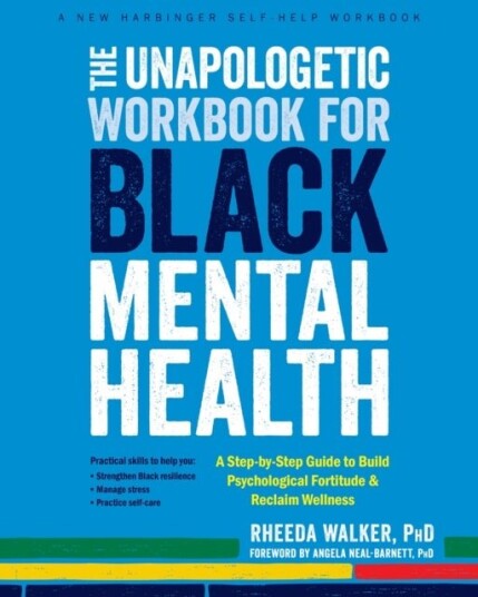 The Unapologetic Workbook for Black Mental Health The Unapologetic Workbook for Black Mental Health