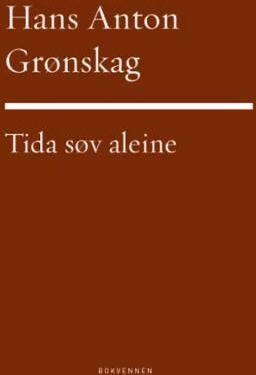 Tida Søv Åleine Av Hans Anton Grønskag