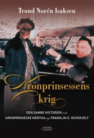 Kronprinsessens Krig Av Trond Norén Isaksen Kronprinsessens Krig Av Trond Norén Isaksen