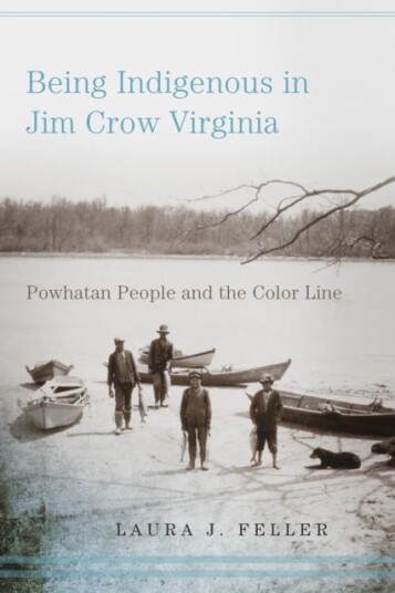 Being Indigenous in Jim Crow Virginia  Powhatan People and the Color Line