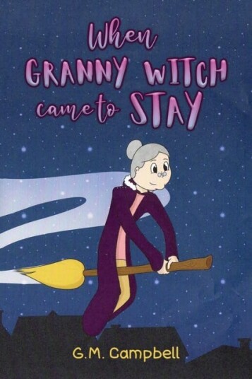 When Granny Witch Came To Stay When Granny Witch Came To Stay