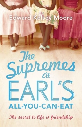 The Supremes At Earl'S All-You-Can-Eat Av Edward Kelsey Moore