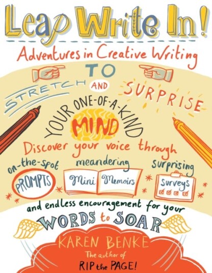 Leap Write In! Adventures in Creative Writing to Stretch and Surprise Your OneofaKind Mind