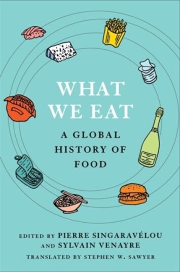 What We Eat  A Global History of Food