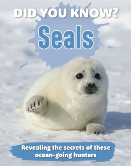 Did You Know? Seals  Revealing the secrets of these oceangoing hunters