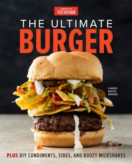 The Ultimate Burger Av America'S Test Kitchen