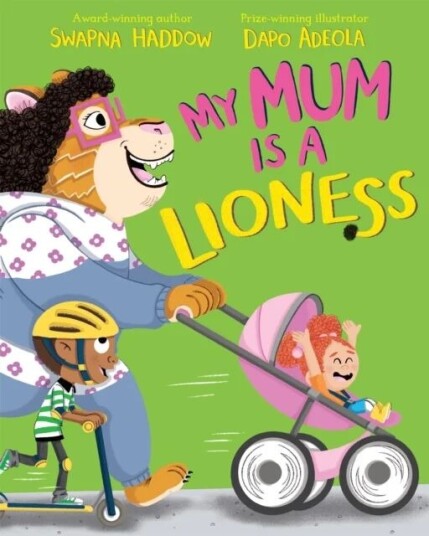 My Mum Is A Lioness Av Swapna Haddow