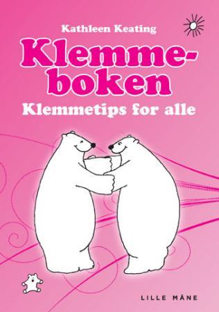 Forlaget Lille Måne Klemmeboken: klemmetips for alle Forlaget Lille Måne Klemmeboken: klemmetips for alle