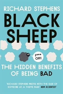 Black Sheep: The Hidden Benefits Of Being Bad Av Dr Richard Stephens
