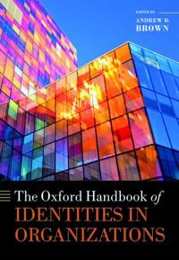 Brown Andrew D. The Oxford Handbook of Identities in Organizations