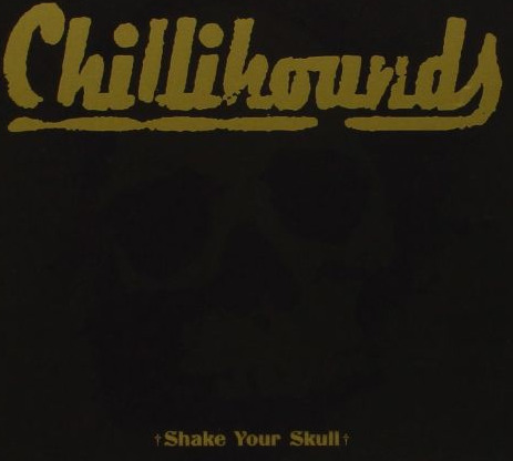 Chillihounds Shake Your Skull CD