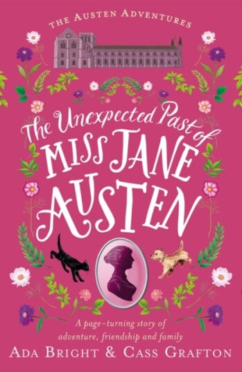 The Unexpected Past of Miss Jane Austen A pageturning story of adventure, friendship and family