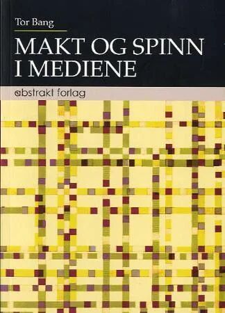 Makt og spinn i mediene av Tor Bang
