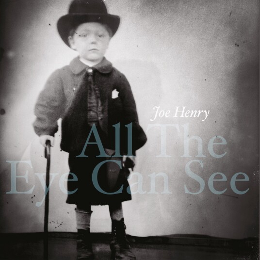Joe Henry All The Eye Can See CD Joe Henry All The Eye Can See CD