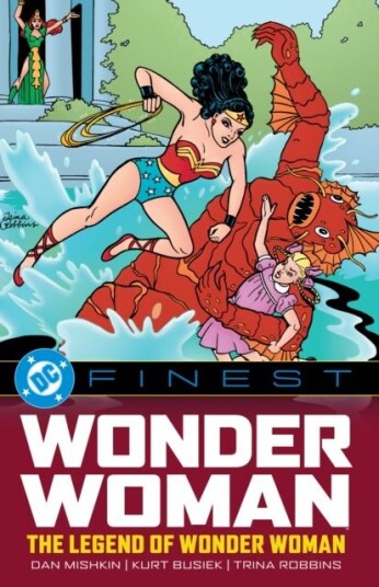 DC Finest: Wonder Woman: The Legend of Wonder Woman DC Finest: Wonder Woman: The Legend of Wonder Woman