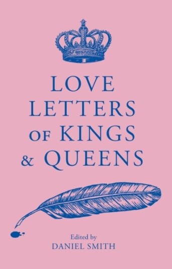 Love Letters of Kings and Queens Love Letters of Kings and Queens