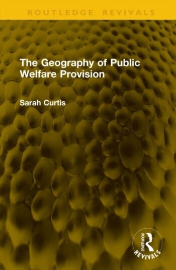 The Geography of Public Welfare Provision The Geography of Public Welfare Provision