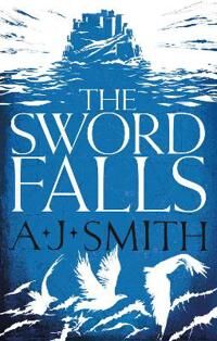The Sword Falls Av A.J. Smith