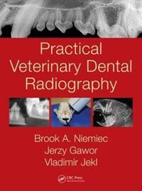 Practical Veterinary Dental Radiography Av Brook A. Niemiec, Jerzy Gawor, Vladimir (University Of Veterinary And Pharmaceutical Sciences Brno Avian An