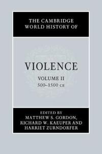 Gordon Matthew S. The Cambridge World History of Violence Gordon Matthew S. The Cambridge World History of Violence