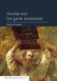 Hvordan Lese Det Gamle Testamentet Av Hallvard Hagelia Hvordan Lese Det Gamle Testamentet Av Hallvard Hagelia