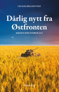 Dårlig Nytt Fra Østfronten Av Cecilie Hellestveit