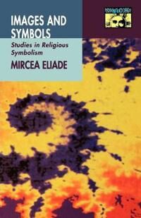 Eliade, Mircea Images and Symbols (069102068X) Eliade, Mircea Images and Symbols (069102068X)