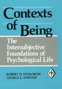 Contexts Of Being Av Robert D. (Founding Faculty Member Institute Of Contemporary Psychoanalysis Los Angeles And Institute For The Psychoanalytic Stud