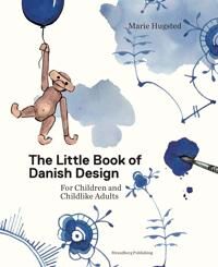 Marie Hugsted Den Lille Boken om Dansk Design Innbundet Strandberg Publishing