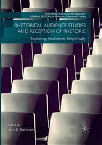 Kjeldsen Jens E. Rhetorical Audience Studies and Reception of Rhetoric