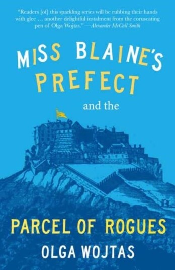 Miss Blaine’s Prefect and the Parcel of Rogues Miss Blaine’s Prefect and the Parcel of Rogues