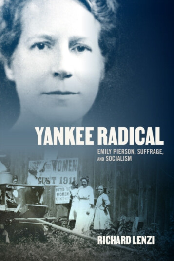 Yankee Radical Emily Pierson, Suffrage, and Socialism Yankee Radical Emily Pierson, Suffrage, and Socialism