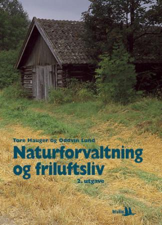 Naturforvaltning Og Friluftsliv Av Tore Hauger, Oddvin Lund