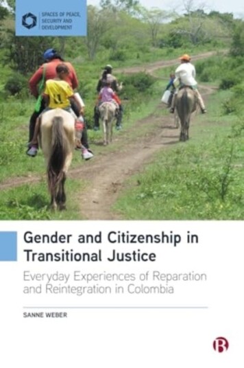Gender and Citizenship in Transitional Justice  Everyday Experiences of Reparation and Reintegration in Colombia