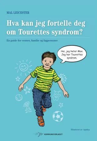 Hva Kan Jeg Fortelle Deg Om Tourettes Syndrom? Av Mal Leicester