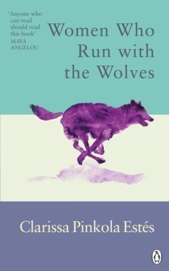 Women Who Run With The Wolves Av Clarissa Pinkola Estes