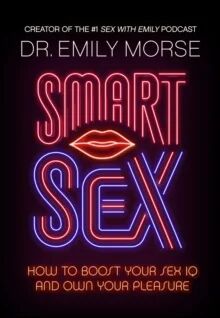 Smart Sex Av Dr Emily Morse