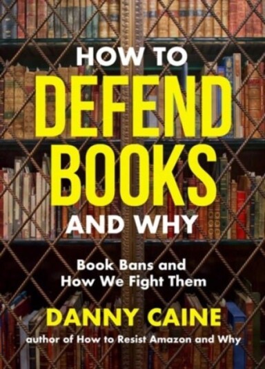 How to Defend Books and Why How to Defend Books and Why