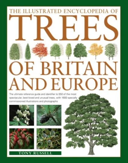 The Illustrated Encyclopedia Of Trees Of Britain And Europe Av Tony Russell